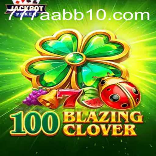 Descubra o Fascinante Mundo de 100BlazingClover: Regras e Introdução ao Jogo Revolucionário